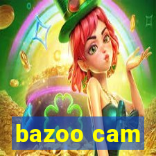 bazoo cam